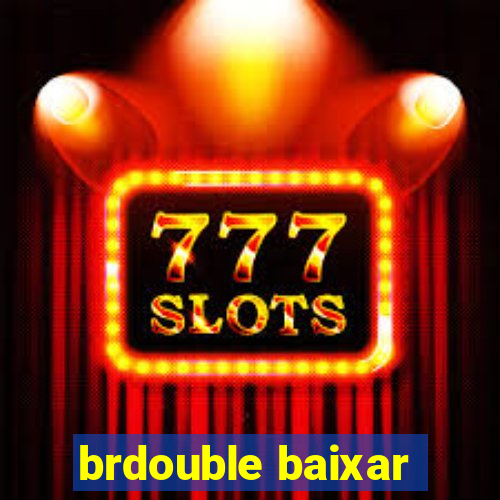 brdouble baixar